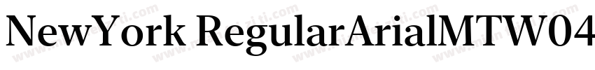 NewYork RegularArialMTW04-Medium Re字体转换